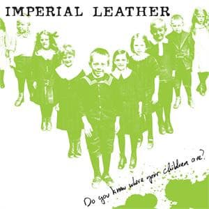 Imperial Leather - Do you know where your children are? - LP